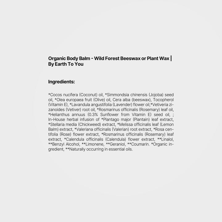 Organic Body Balm - Wild Forest Beeswax or Plant Wax │ By Earth To You